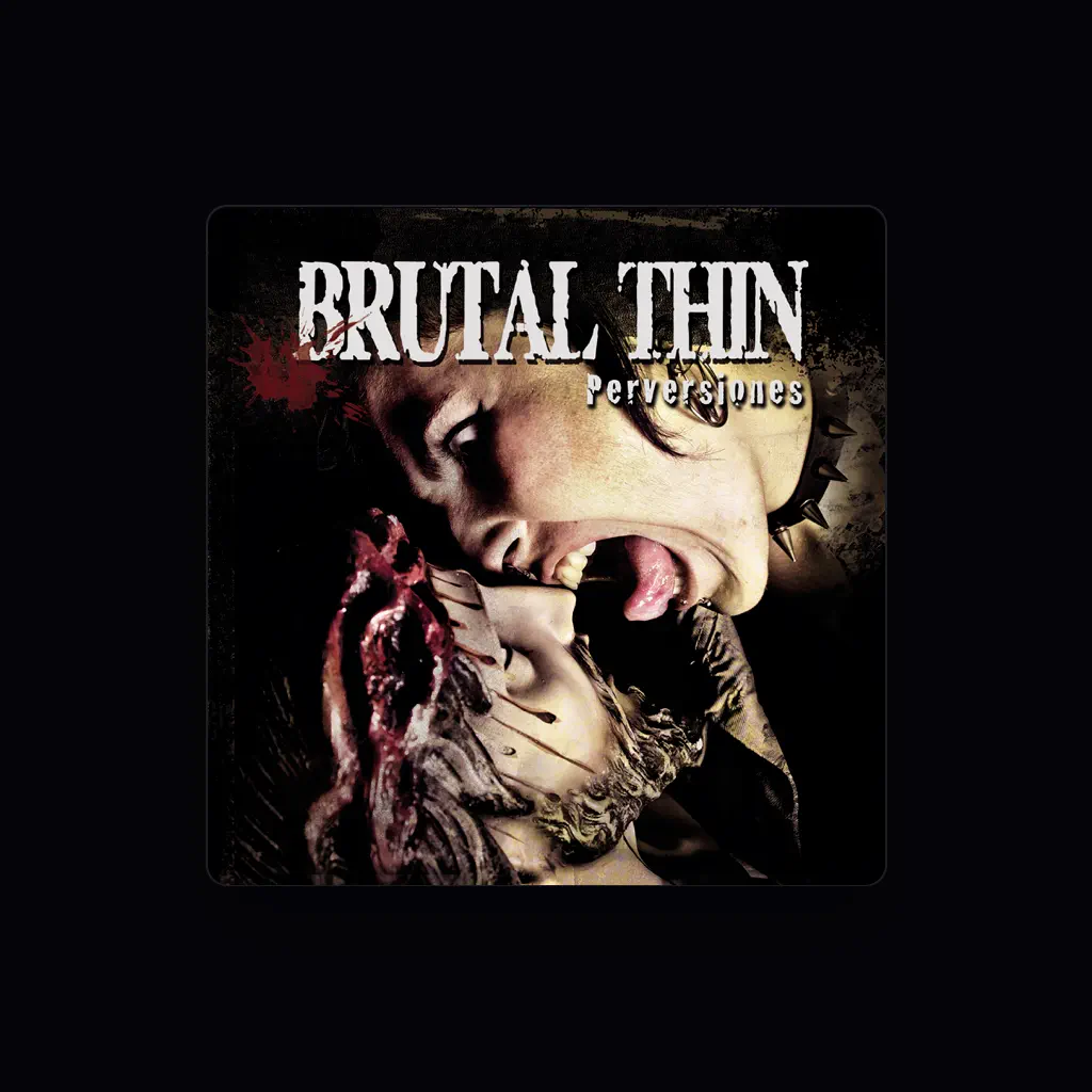 Brutal Thin