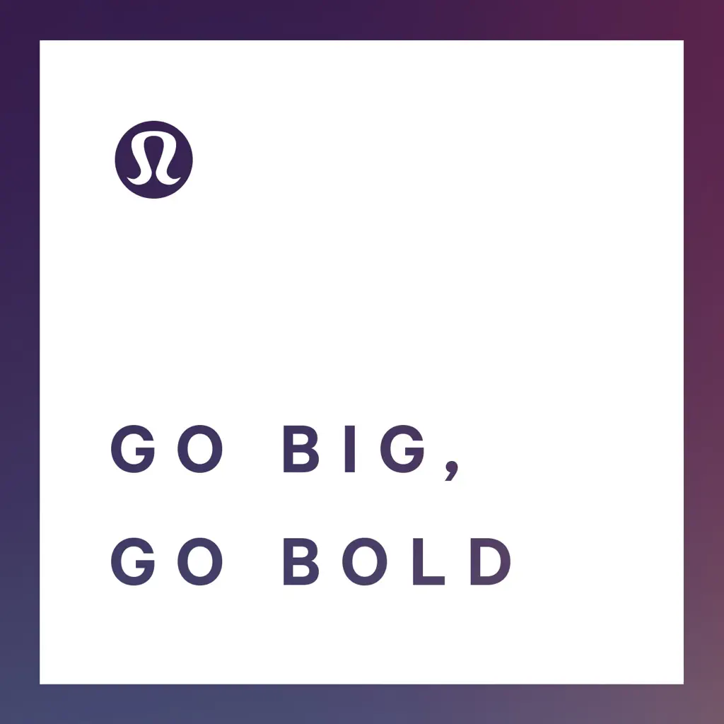Go Big, Go Bold