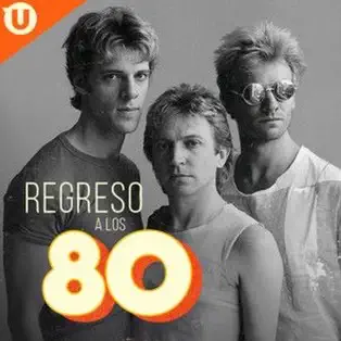 REGRESO A LOS 80: música y éxitos de los 80