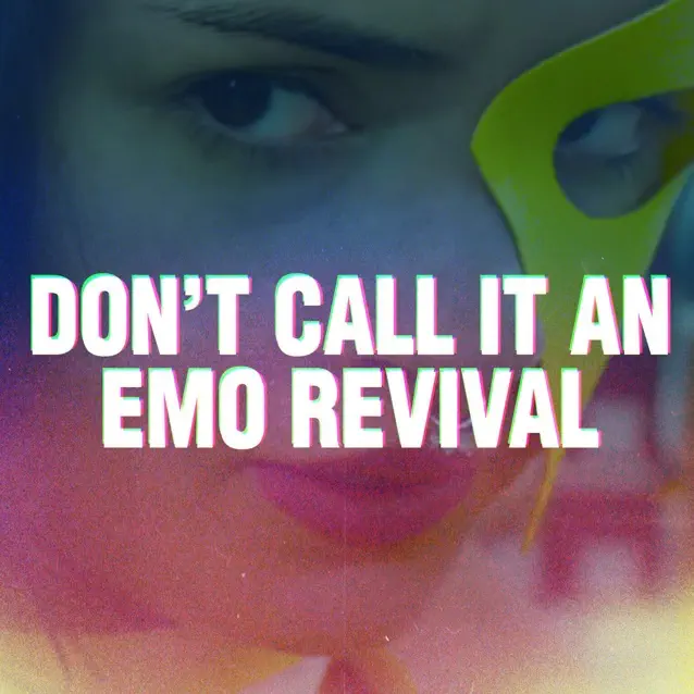 Don't Call It An Emo Revival