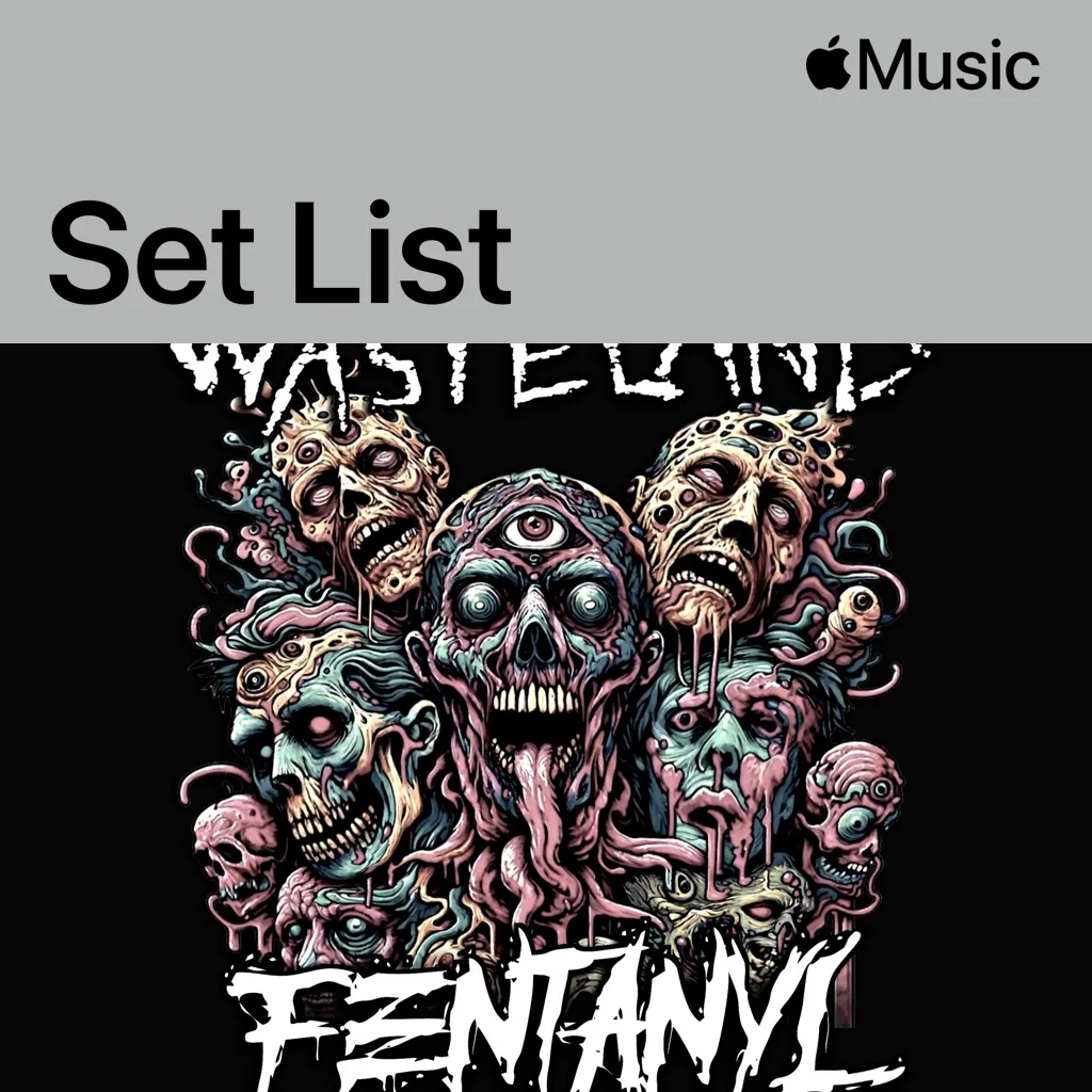 Narcotic Wasteland's Fentanyl Zombie Apocalypse Tour Set List