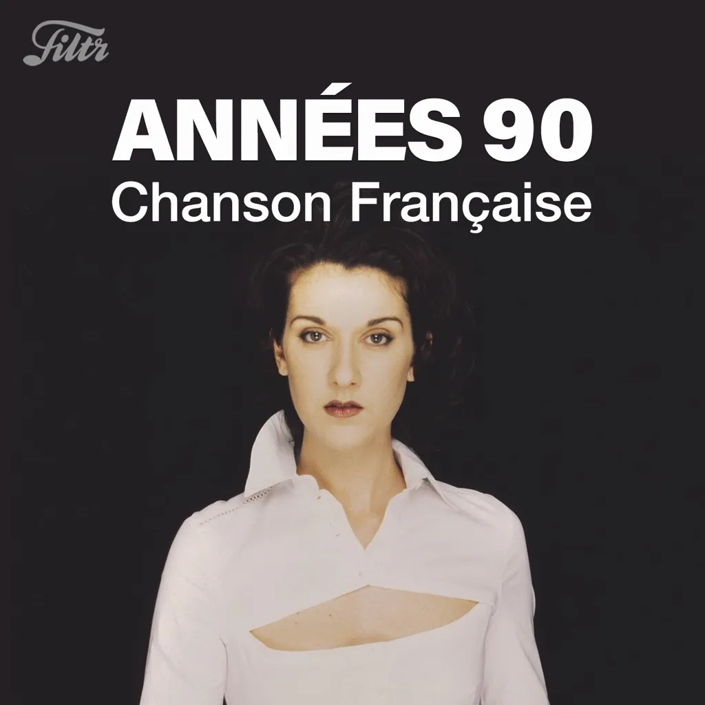 Années 90 : variété française | Tubes 90s, année 90 VF