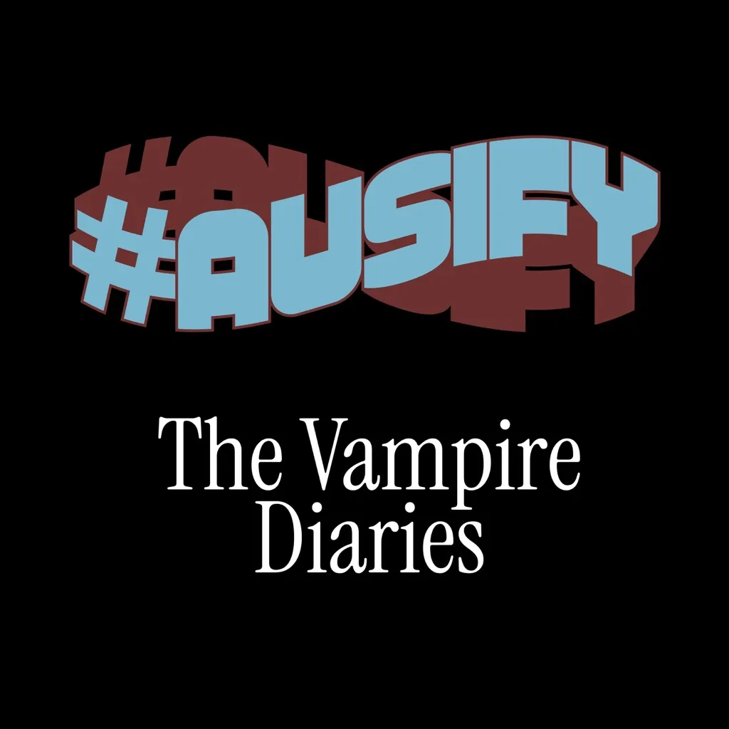 AUSIFY: The Vampire Diaries
