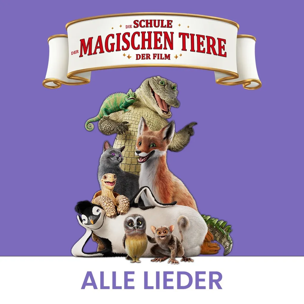 Alle Lieder von Die Schule der magischen Tiere - Der Soundtrack zu den Filmen