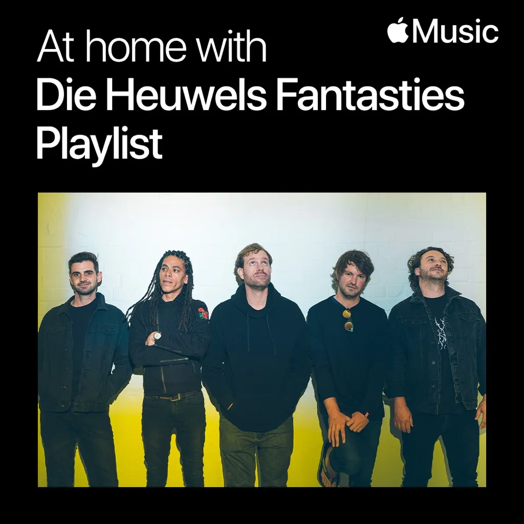 At Home with Die Heuwels Fantasties: The Playlist