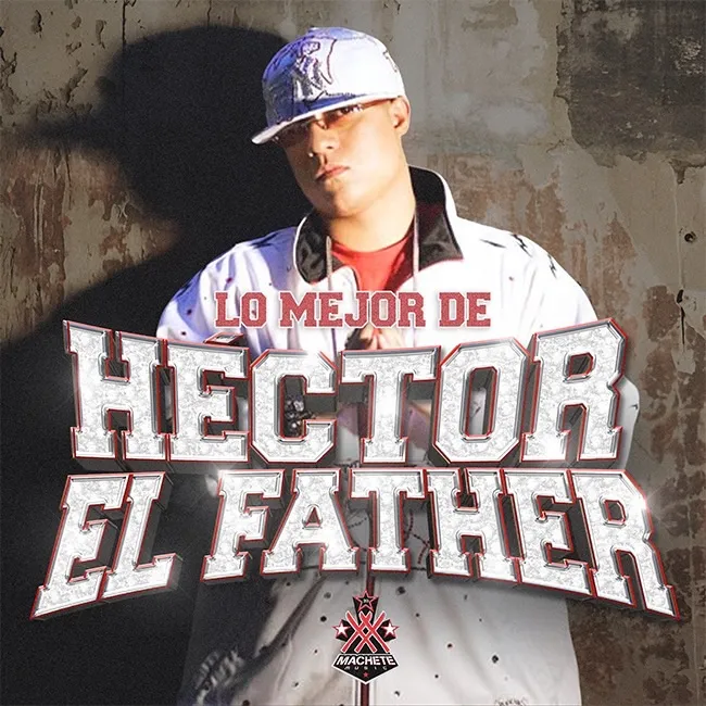 Lo Mejor de Héctor El Fatther