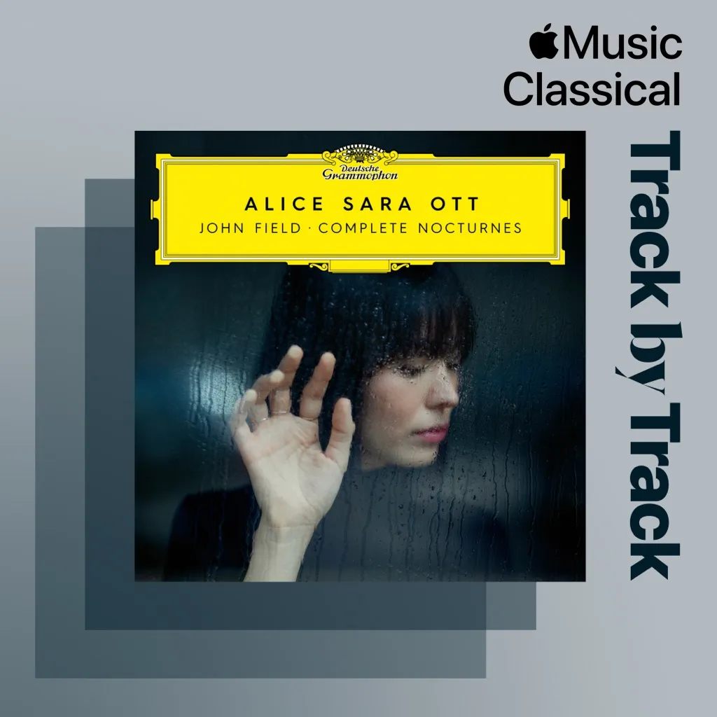 Track by Track: Alice Sara Ott on John Field – Complete Nocturnes
