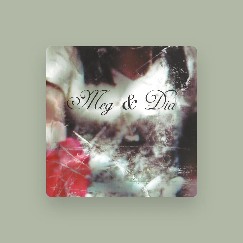 Meg and Dia