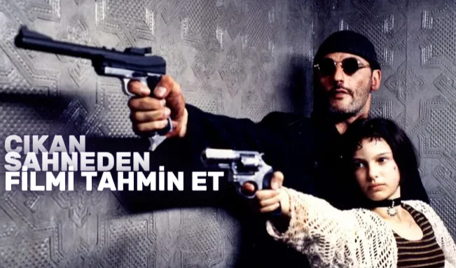 ÇIKAN SAHNEDEN FİLMİ TAHMİN ET!