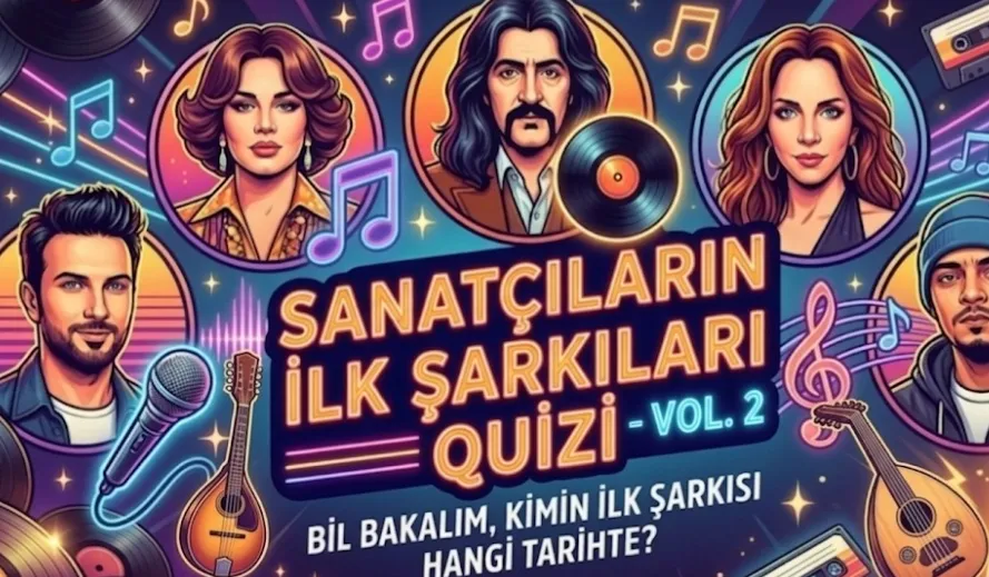 Sanatçıların ilk şarkısı ve tarihlerini bilebilecekmisin? 2
