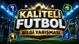 KALİTELİ FUTBOL BİLGİ YARIŞMASI