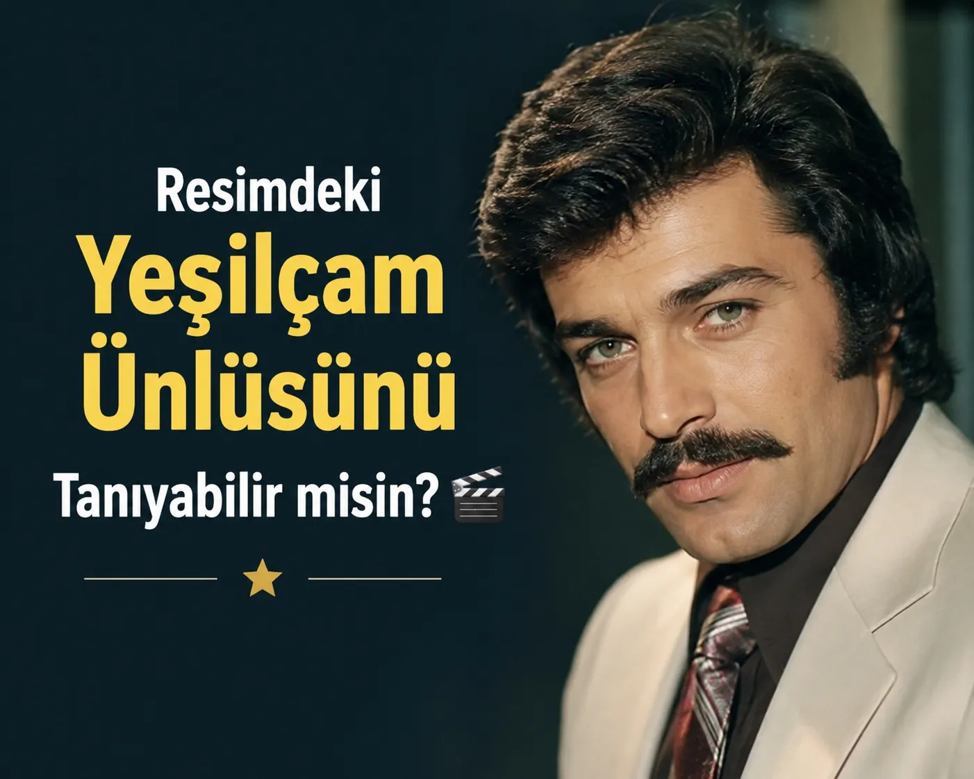 Resimdeki Yeşilçam Ünlüsünü Tanıyabilir misin? 🎬